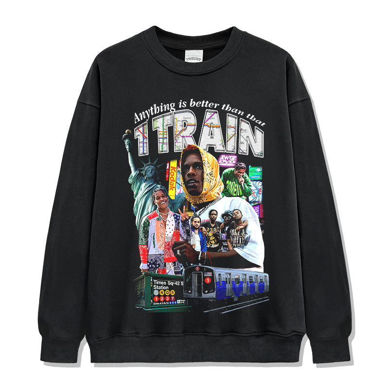 Anything is better than that 1 Train By Asap Rocky Sweatshirt