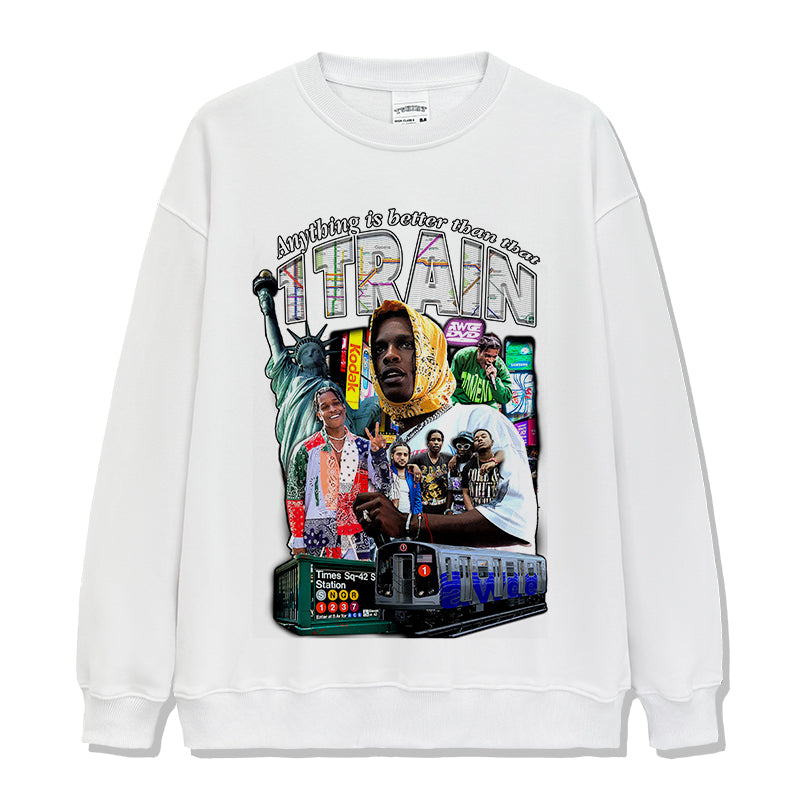 Anything is better than that 1 Train By Asap Rocky Sweatshirt