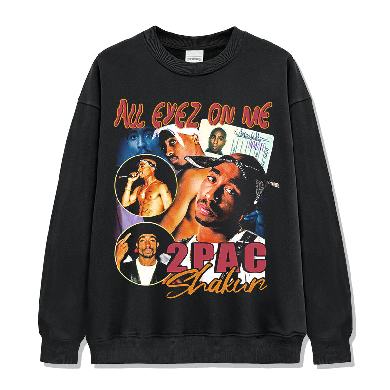 All Eyez On Me By Tupac Shakur Sweatshirt